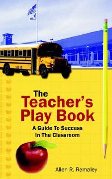 portada the teacher's play book: a guide to success in the classroom (en Inglés)