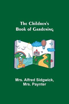portada The Children's Book of Gardening (en Inglés)