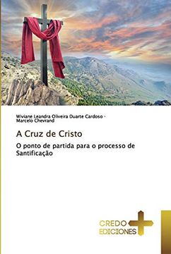 portada A Cruz de Cristo: O Ponto de Partida Para o Processo de Santificação