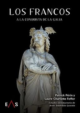 portada Los Francos a la Conquista de la Galia: 6 (Estudios Indoeuropeos) (in Spanish)