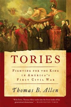 portada tories: fighting for the king in america ` s first civil war (en Inglés)