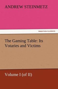 portada the gaming table: its votaries and victims (in English)