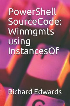 portada PowerShell SourceCode: Winmgmts using InstancesOf (en Inglés)