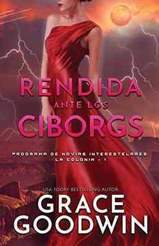 portada Rendida Ante los Ciborgs: (Letra Grande) (Programa de Novias Interestelares: La Colonia) (in Spanish)