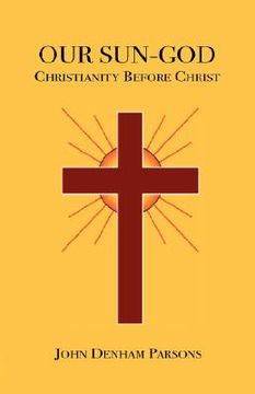 portada our sun-god: or christianity before christ (in English)