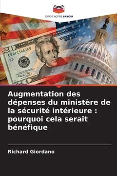 portada Augmentation des dépenses du ministère de la sécurité intérieure: pourquoi cela serait bénéfique (in French)