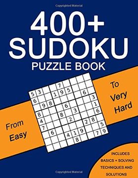 portada 400+ Sudoku Puzzle Book: Easy to Very Hard Puzzles – Including Solving Techniques and Solutions 