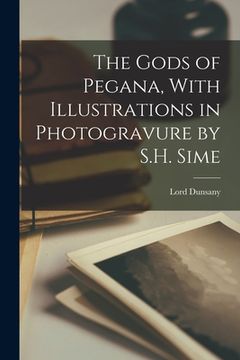 portada The Gods of Pegana, With Illustrations in Photogravure by S.H. Sime (in English)