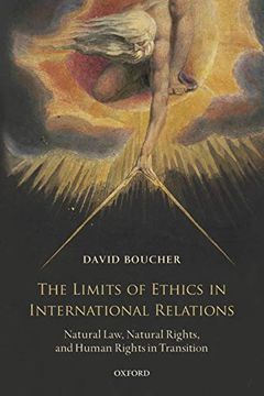 portada The Limits of Ethics in International Relations: Natural Law, Natural Rights, and Human Rights in Transition (in English)