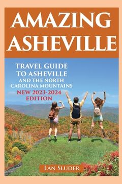 portada Amazing Asheville: Travel Guide to Asheville and the North Carolina Mountains (3rd ed.) (en Inglés)