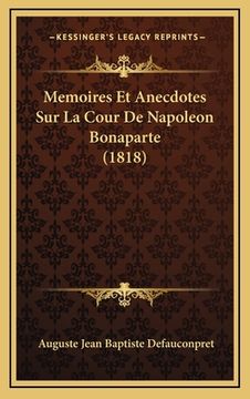 portada Memoires Et Anecdotes Sur La Cour De Napoleon Bonaparte (1818) (in French)