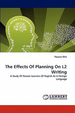 portada the effects of planning on l2 writing (en Inglés)