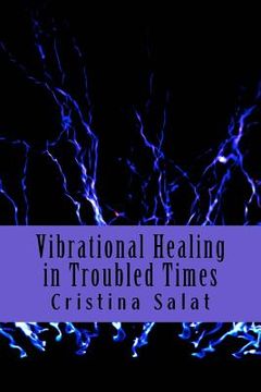 portada Vibrational Healing in Troubled Times (en Inglés)