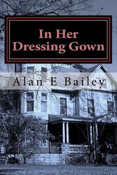 portada In Her Dressing Gown: A Midtown Murder Mystery (en Inglés)