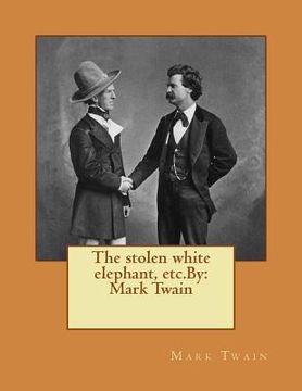 portada The stolen white elephant, etc.By: Mark Twain