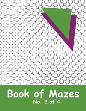 portada Book of Mazes - No. 2 of 4: 40 Moderately Challenging Mazes for Hours of Fun (en Inglés)