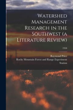 portada Watershed Management Research in the Southwest (a Literature Review); 1958 (en Inglés)