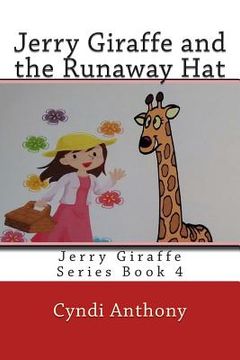 portada Jerry Giraffe and the Runaway Hat: Jerry Giraffe Series Book 4 (en Inglés)