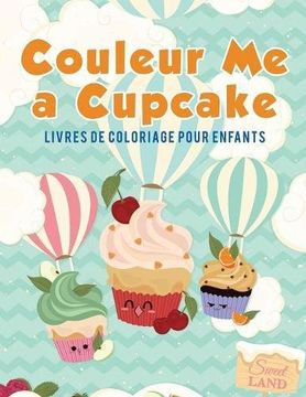 portada Couleur Me a Cupcake: Livres de coloriage pour enfants