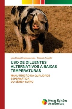 portada Uso de Diluentes Alternativos a Baixas Temperaturas: Manutenção da Qualidade Espermática do Sêmen Suíno (in Portuguese)