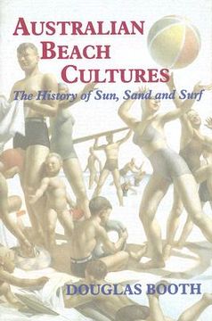 portada australian beach cultures: the history of sun, sand, and surf (en Inglés)