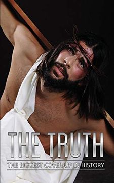 portada The Truth: The Biggest Cover-Up in History (en Inglés)