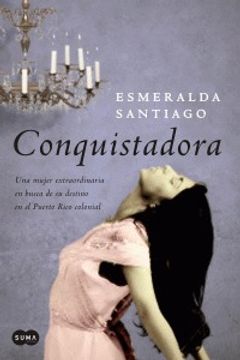 portada Conquistadora: Una mujer española en busca de su destino en el Puerto Rico colonial (FUERA DE COLECCION SUMA) (in Spanish)
