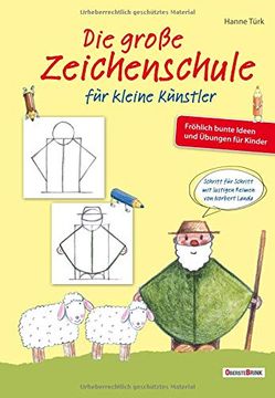 portada Die Große Zeichenschule für Kleine Künstler: Fröhlich Bunte Ideen und Übungen für Kinder (en Alemán)