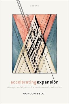 portada Accelerating Expansion: Philosophy and Physics with a Positive Cosmological Constant (in English)