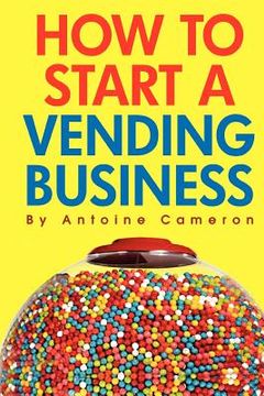portada how to start a vending business (en Inglés)