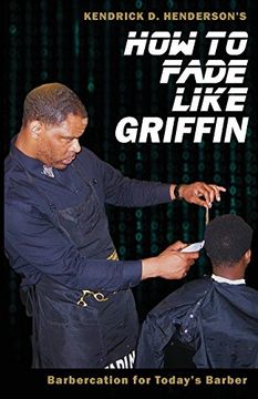 portada How to Fade Like Griffin: Barbercation for Today's Barber (en Inglés)