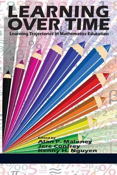 portada Learning Over Time: Learning Trajectories in Mathematics Education (en Inglés)