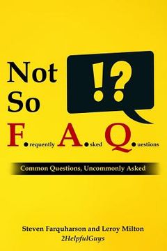portada Not So Frequently Asked Questions: Common Questions, Uncommonly Asked (en Inglés)