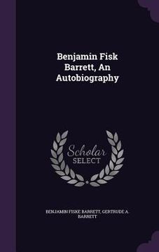 portada Benjamin Fisk Barrett, An Autobiography (in English)