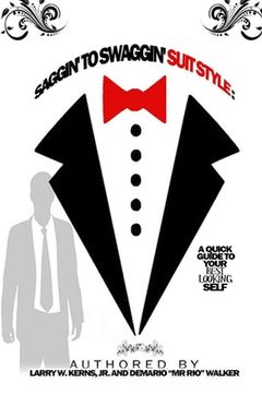 portada Saggin' to Swaggin' Suit Style: A Quick Guide to Your Best Looking Self (in English)