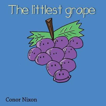 portada The littlest grape. (en Inglés)