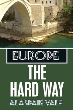 portada Europe: The Hard Way (en Inglés)