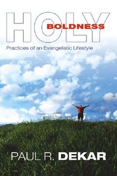 portada holy boldness: practices of an evangelistic lifestyle