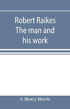 portada Robert Raikes. The man and his Work (en Inglés)