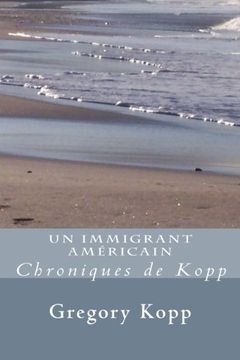 portada Un Immigrant Americain: Chroniques de Kopp (Volume 1) (French Edition)