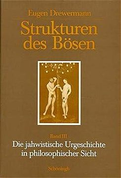 portada Strukturen Des Bösen: Band III. Die Jahwistische Urgeschichte in Philosophischer Sicht (en Alemán)