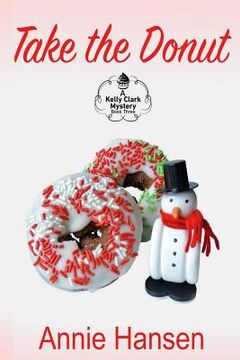 portada Take the Donut: A Kelly Clark Mystery Book Three (en Inglés)