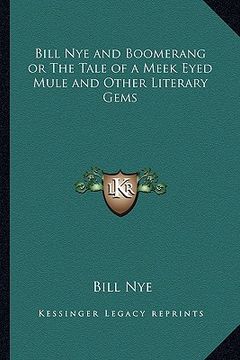 portada bill nye and boomerang or the tale of a meek eyed mule and other literary gems
