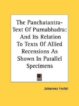 portada the panchatantra-text of purnabhadra: and its relation to texts of allied recensions as shown in parallel specimens