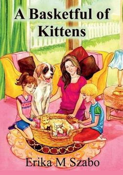 portada A Basketful of Kittens: The BFF gang's kitten rescue adventure (en Inglés)