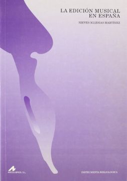 La edición musical en España (Instrumenta bibliológica)