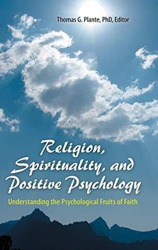 portada Religion, Spirituality, and Positive Psychology: Understanding the Psychological Fruits of Faith (en Inglés)