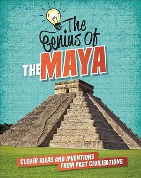 portada The Genius of: The Maya: Clever Ideas and Inventions From Past Civilisations (in English)
