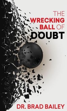 portada The Wrecking Ball of Doubt (en Inglés)
