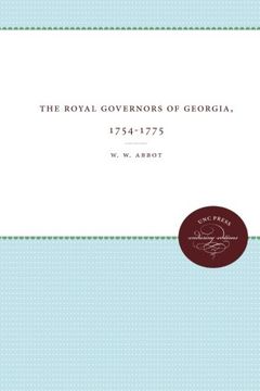 portada The Royal Governors of Georgia, 1754-1775 (Published for the Omohundro Institute of Early American History and Culture, Williamsburg, Virginia)